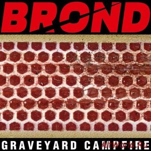 Скачать Brond - Graveyard Campfire (2018)