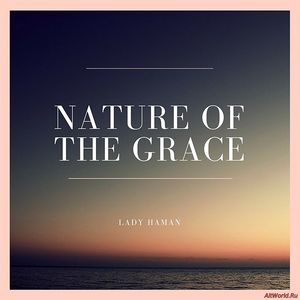 Скачать Lady Haman - Nature Of The Grace (2018)
