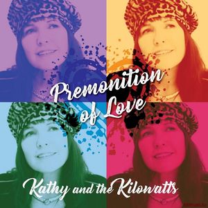 Скачать Kathy & The Kilowatts - Premonition of Love (2018)