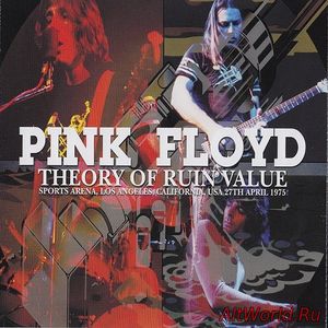 Скачать Pink Floyd ‎- Theory Of Ruin Value (2009) Bootleg