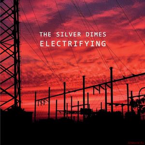 Скачать The Silver Dimes - Electrifying (2018)