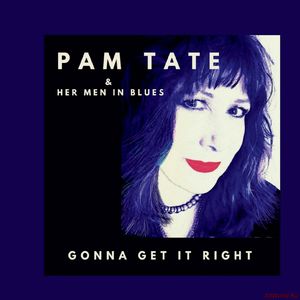 Скачать Pam Tate & Her Men in Blues - Gonna Get It Right (2018)