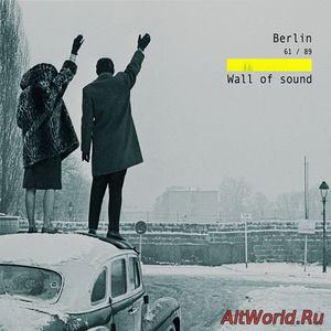 Скачать VA - Berlin 61 - 89 - Wall Of Sound (2009)