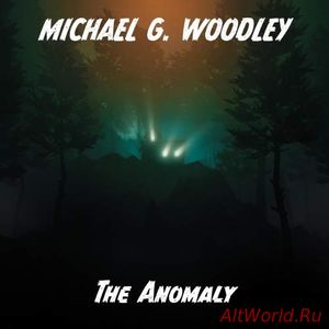 Скачать Michael G. Woodley - The Anomaly (2018)