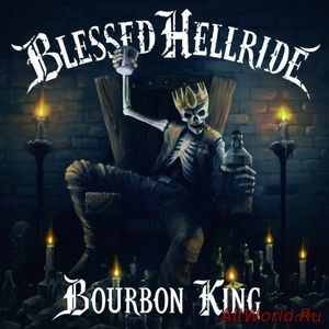 Скачать Blessed Hellride - Bourbon King (2018)