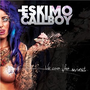 Скачать бесплатно Eskimo Callboy - We Are The Mess [Bonus Edition] (2014)