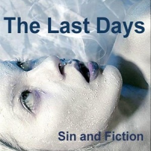 Скачать бесплатно The Last Days - Sin And Fiction (2013)