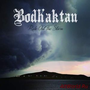 Скачать Bodh'aktan - Ride out the Storm (2018)
