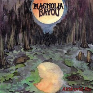 Скачать Magnolia Bayou - Magnolia Bayou (2018)