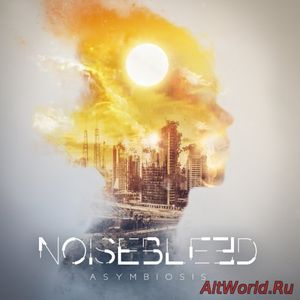 Скачать Noisebleed - Asymbiosis (2018)