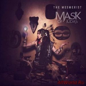 Скачать Mask Of Judas - The Mesmerist (2018)