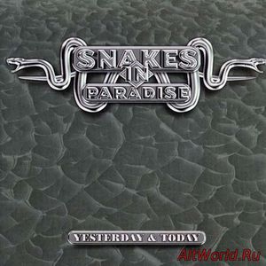 Скачать Snakes In Paradise - Yesterday & Today (2001)