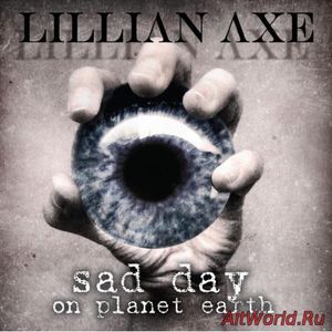 Скачать Lillian Axe - Sad Day On Planet Earth (2009)