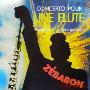 Скачать Zebaron - Concerto Pour Une Flûte (1976)