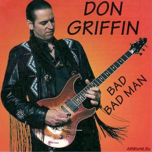 Скачать Don Griffin - Bad Bad Man (1994)
