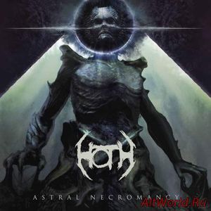Скачать Hoth - Astral Necromancy (2018)