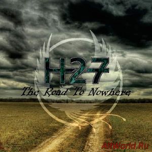 Скачать H27 - The Road to Nowhere (2018)