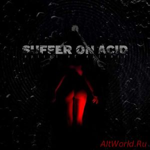 Скачать Suffer On Acid - Spiral of Silence (2018)
