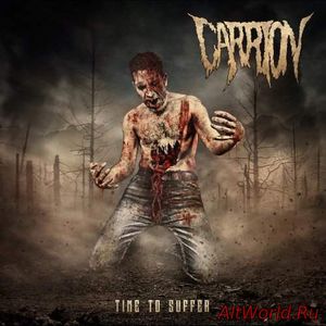 Скачать Carrion - Time to Suffer (2018)