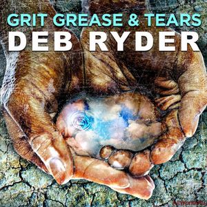 Скачать Deb Ryder - Grit Grease & Tears (2016)