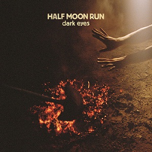 Скачать бесплатно Half Moon Run – Dark Eyes [Deluxe Edition](2013)