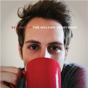 Скачать бесплатно Ben Rector - The Walking in Between (2013)