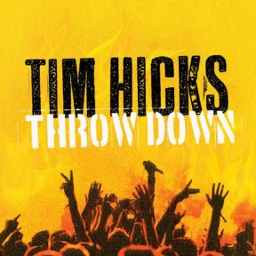 Скачать бесплатно Tim Hicks - Throw Down (2013)
