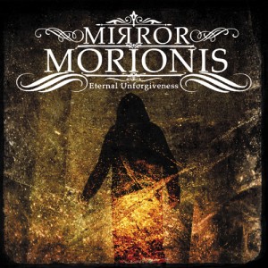 Скачать бесплатно Mirror Morionis - Eternal Unforgiveness (2013)