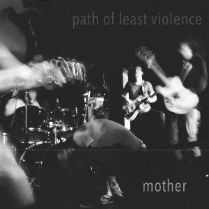 Скачать бесплатно Mother - Path Of Least Violence (2014)