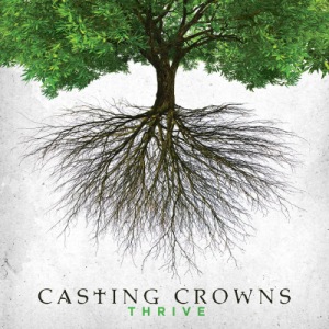 Скачать бесплатно Casting Crowns - Thrive (2014)