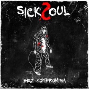 Скачать бесплатно SickSoul - Bez kompromisa (2013)