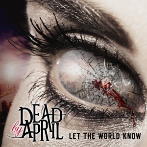 Скачать бесплатно Dead By April - Let The World Know [Japanese Edition] (2014)