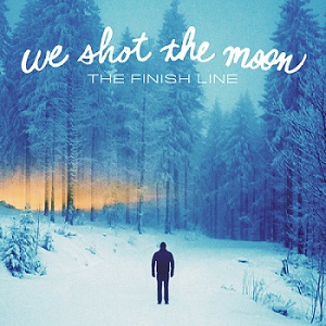 Скачать бесплатно We Shot The Moon - The Finish Line (2014)