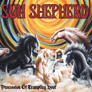 Скачать бесплатно Sun Shepherd - Procession Of Trampling Hoof (2014)