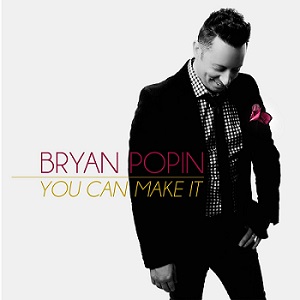 Скачать бесплатно Bryan Popin - You Can Make It (2014)