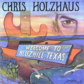 Скачать бесплатно Chris Holzhaus - Welcome To Bluzhill, Texas (1998)