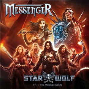 Скачать бесплатно Messenger - Starwolf - Pt. 1: The Messengers [Digipak Edition] (2013)
