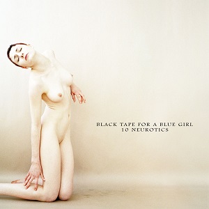 Скачать бесплатно Black Tape For A Blue Girl - 10 Neurotics (2014)