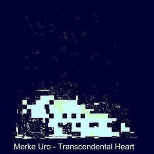 Скачать бесплатно Merke Uro - Transcendental Heart (EP) (2014)