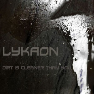 Скачать бесплатно Lykaon - Dirt Is Cleaner Than You (2014)