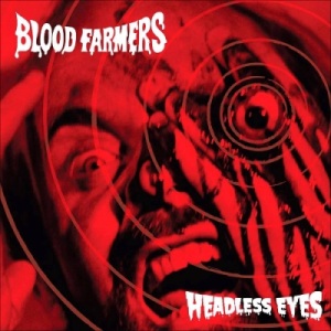 Скачать бесплатно Blood Farmers - Headless Eyes (2014)
