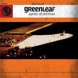 Скачать бесплатно Greenleaf - Agents Of Ahriman (2007)