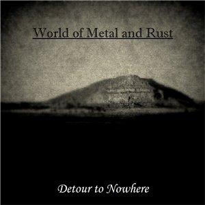 Скачать бесплатно World Of Metal And Rust - Detour To Nowhere (2014)