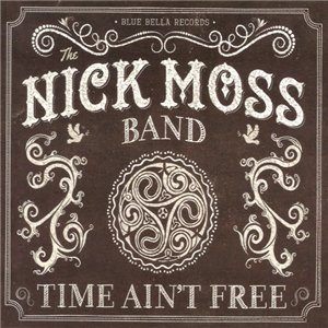 Скачать бесплатно The Nick Moss Band - Time Ain't Free (2014)