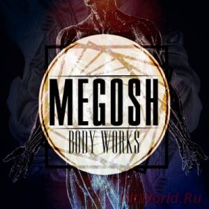 Скачать Megosh - Body Works [EP] (2014)