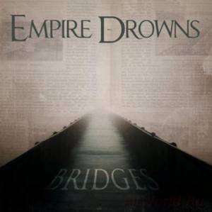 Скачать Empire Drowns - Bridges [ep] (2013)