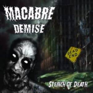 Скачать Macabre Demise - Stench of Death (2011)