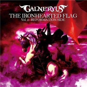 Скачать бесплатно Galneryus - The Ironhearted Flag Vol.2: Reformation Side (2013)