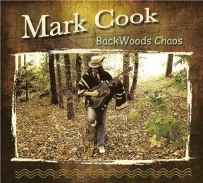 Скачать бесплатно Mark Cook - Backwoods Chaos (2013)