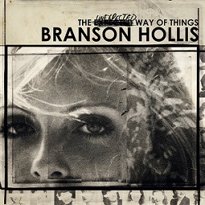 Скачать бесплатно Branson Hollis - The Unexpected Way Of Things (2013)